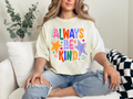 Always Be Kind Comfort Colors T-Shirt