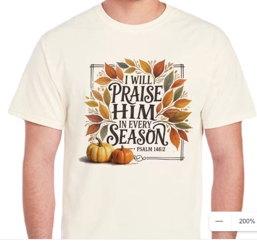 I Will Praise Him T-Shirt & Sweatshirt