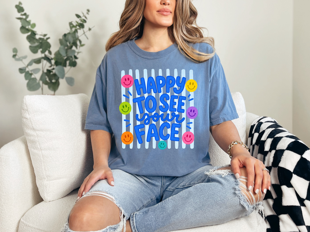 Happy to See Your Face Comfort Colors T-Shirt