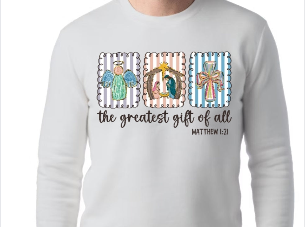 Adult The Greatest Gift of All T-shirt or Sweatshirt
