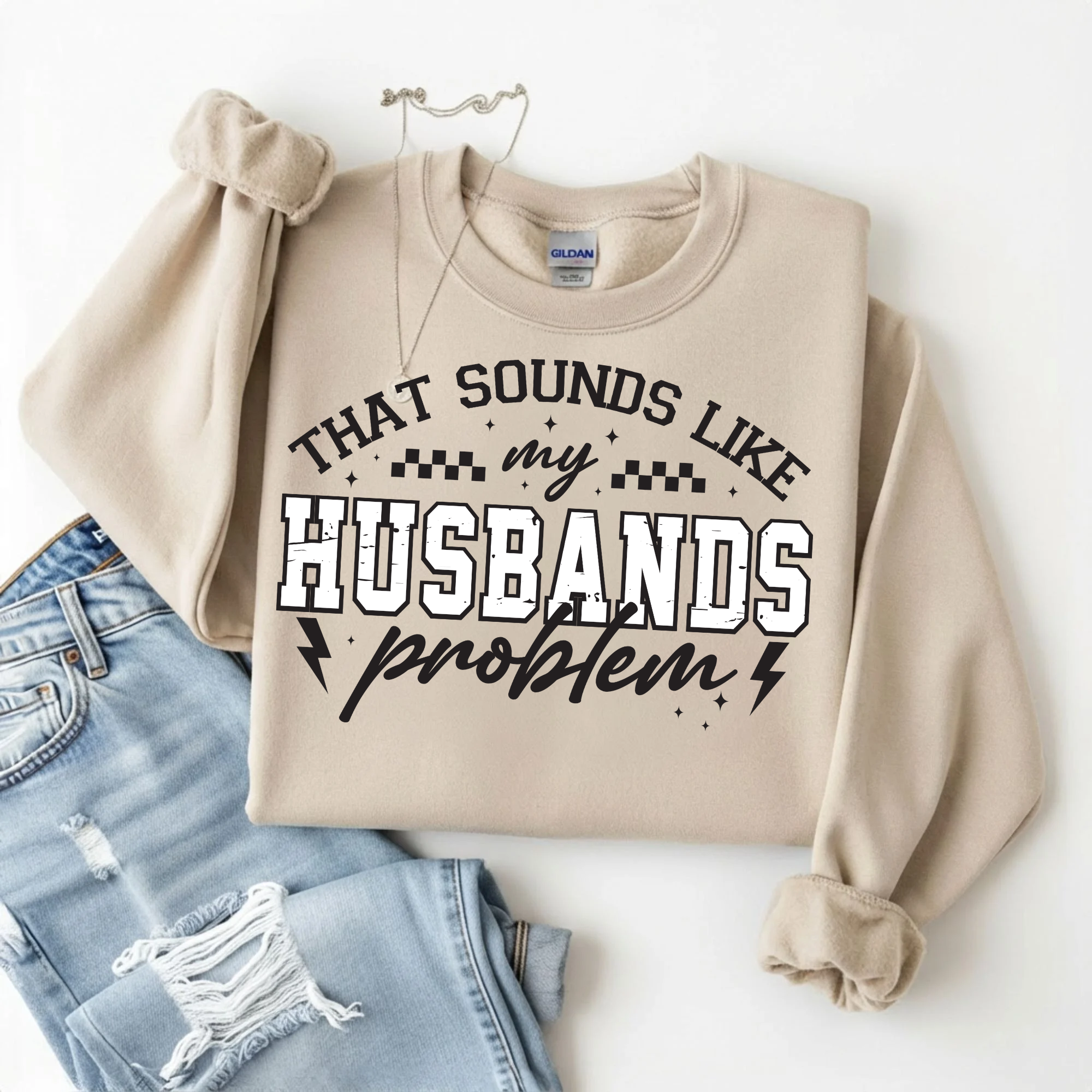 My Husband's Problem Sweatshirt