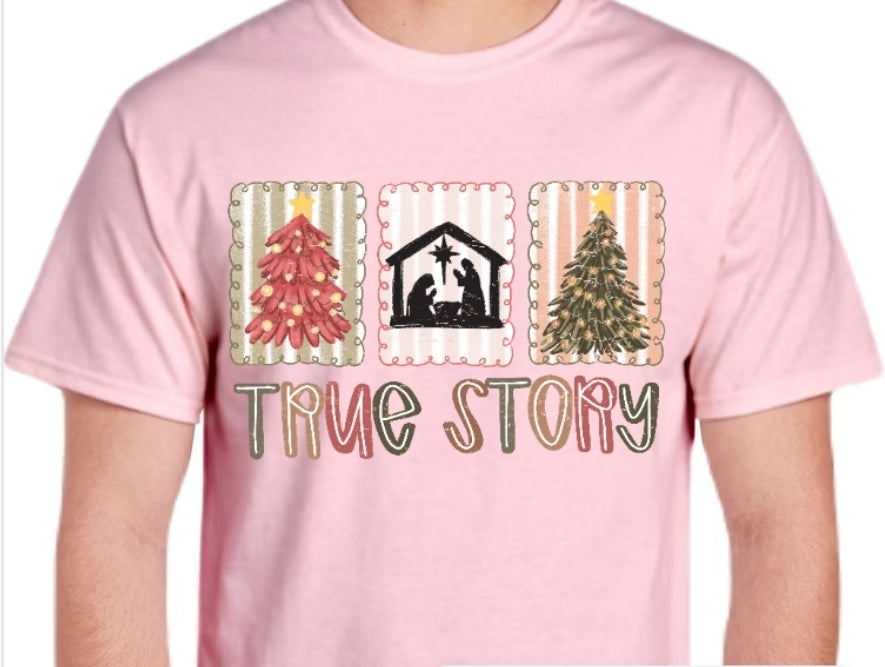 Adult True Story T-shirt or Sweatshirt