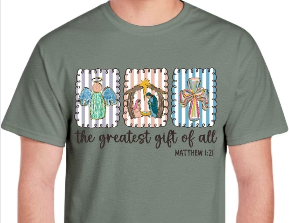 Adult The Greatest Gift of All T-shirt or Sweatshirt