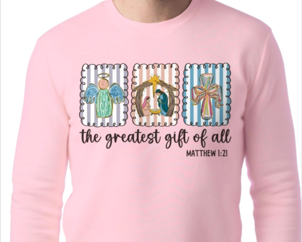 Adult The Greatest Gift of All T-shirt or Sweatshirt