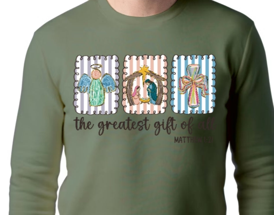 Adult The Greatest Gift of All T-shirt or Sweatshirt