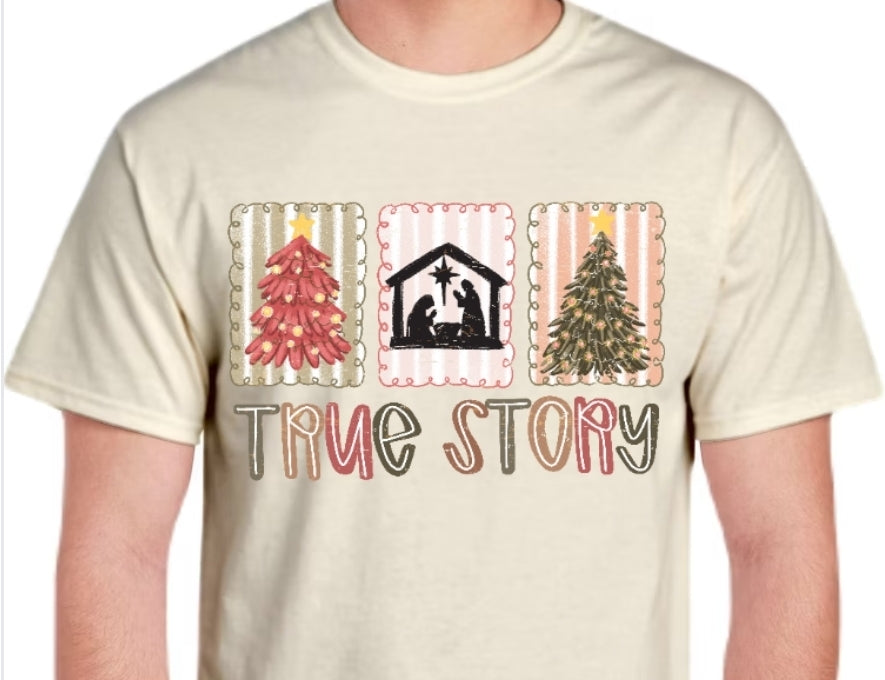 Adult True Story T-shirt or Sweatshirt