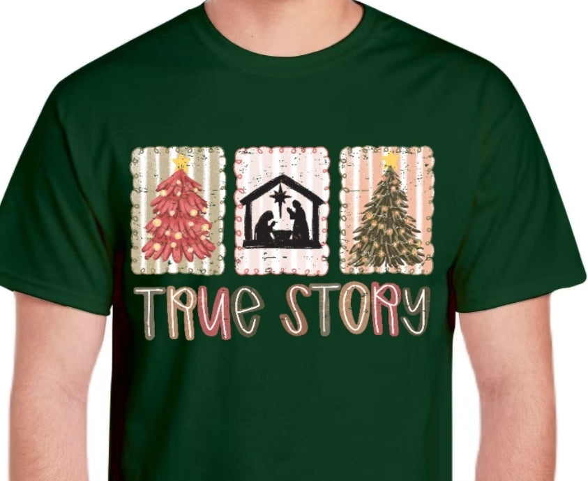 Adult True Story T-shirt or Sweatshirt