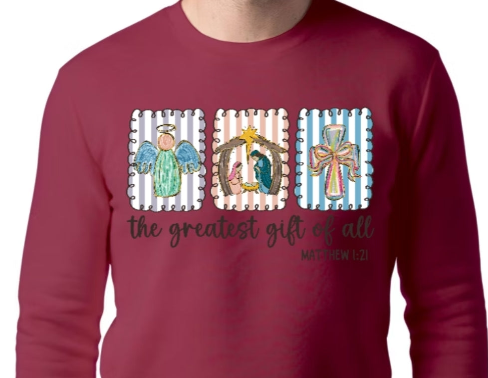 Adult The Greatest Gift of All T-shirt or Sweatshirt