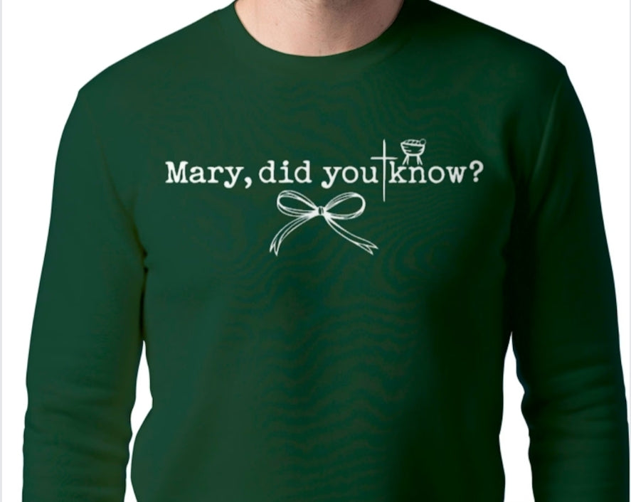 Adult Mary, Did You Know T-shirt or Sweatshirt