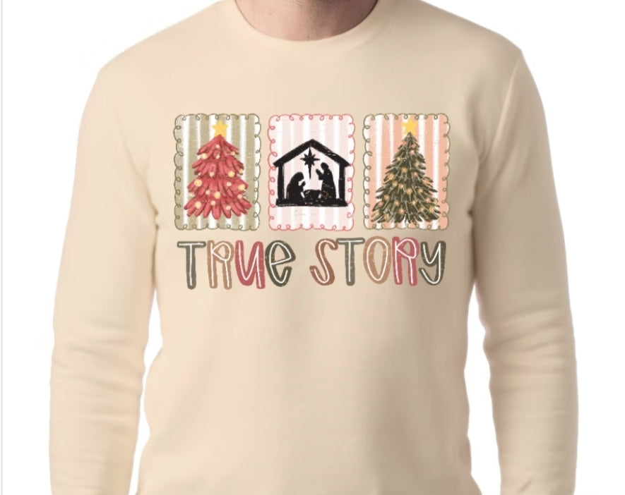 Adult True Story T-shirt or Sweatshirt