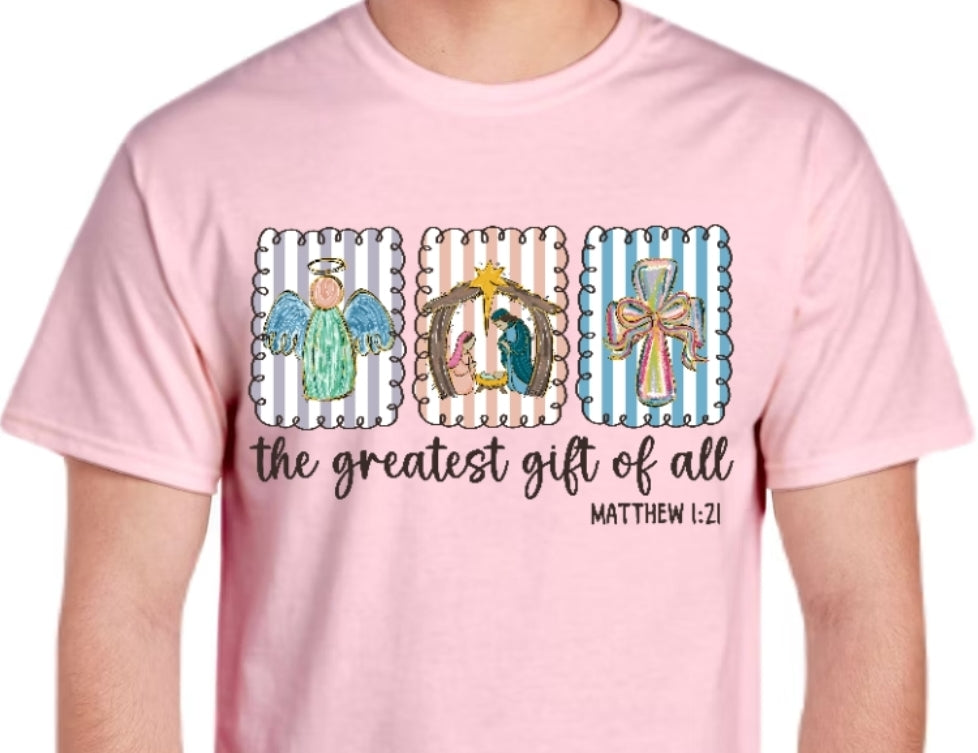 Adult The Greatest Gift of All T-shirt or Sweatshirt